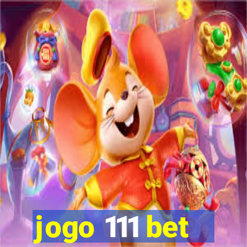 jogo 111 bet